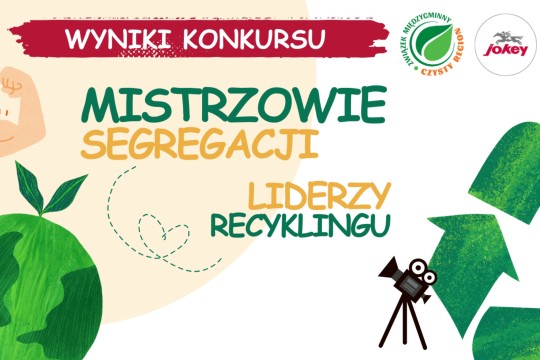 "Mistrzowie Segregacji – Liderzy Recyklingu" - wyniki konkursu